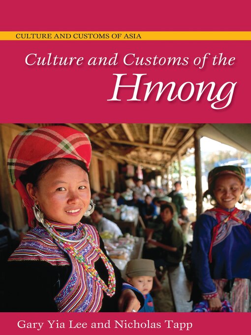 Title details for Culture and Customs of the Hmong by Gary Yia Lee - Available